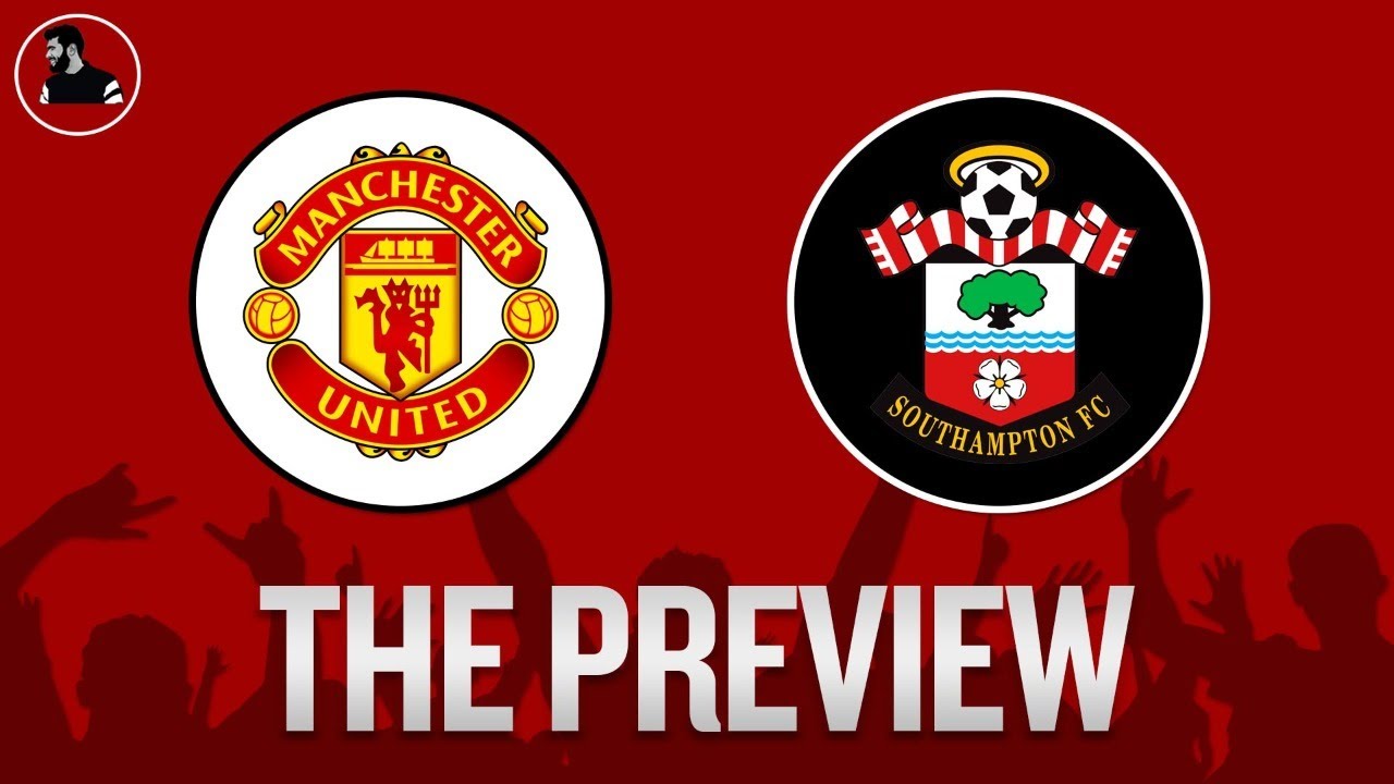 Chutogel – Preview Southampton vs Manchester United Liga Inggris: Duel Sengit di St. Marys